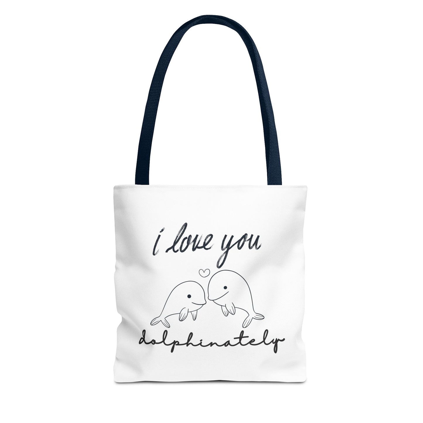 Tote bag with navy handle and text 'I love you dolphinately' on a white background