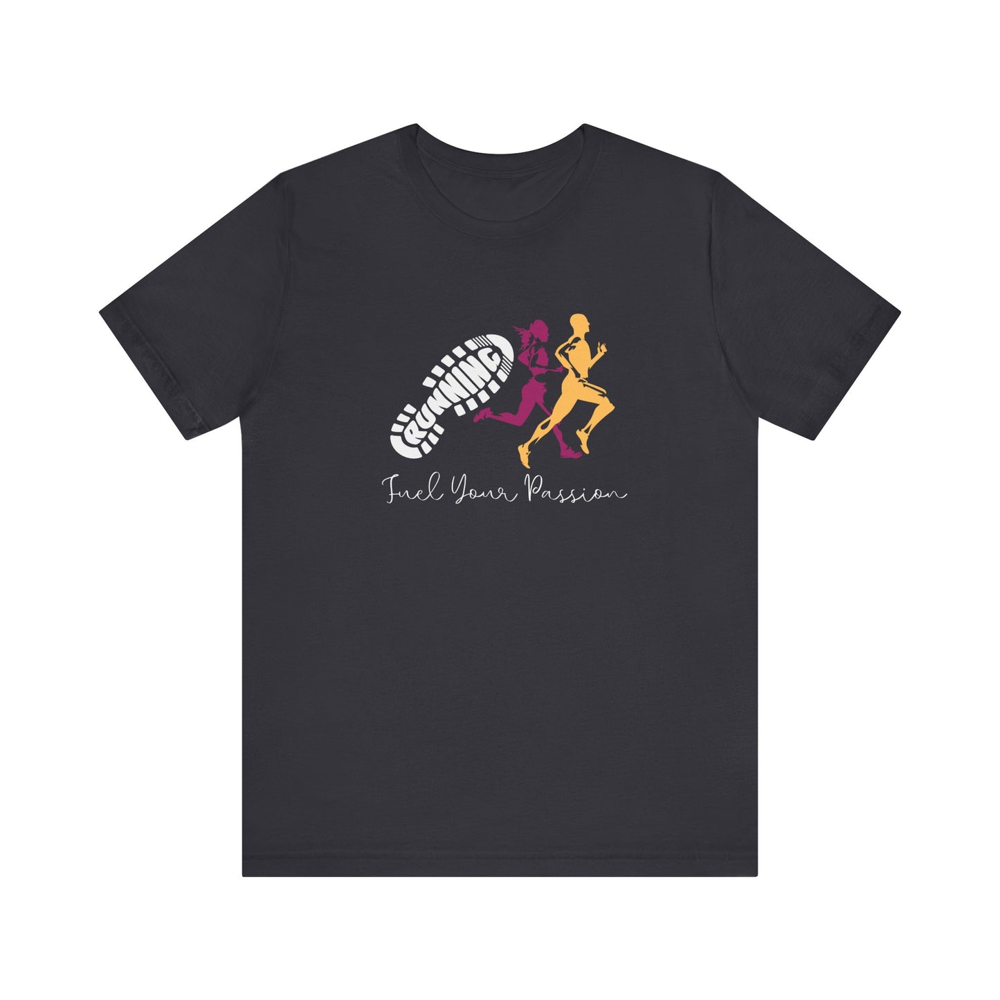 Fuel Your Passion T-Shirt - Dark Grey
