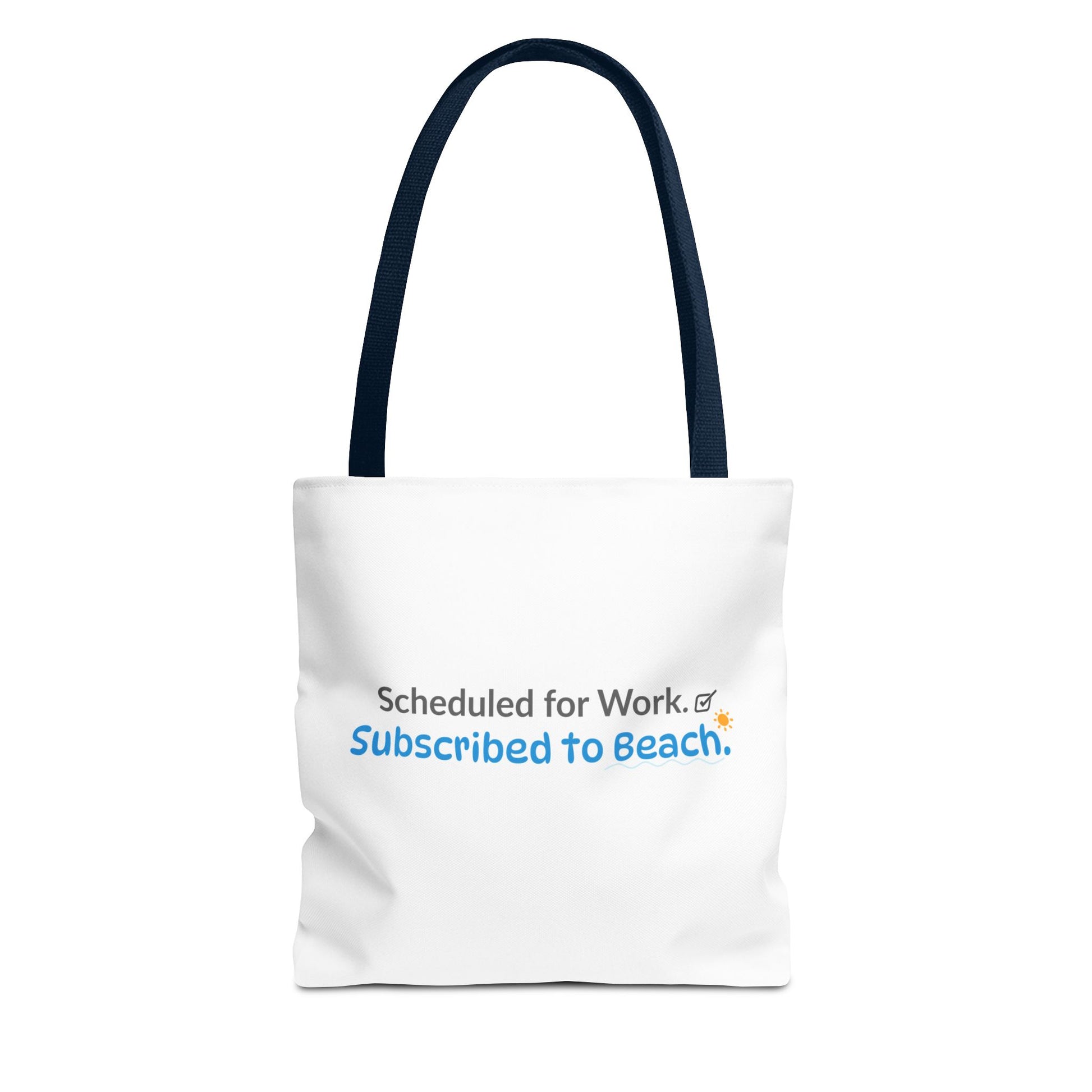 White tote bag with text 'Scheduled for Work. Subscribed to Beach.' on a white background