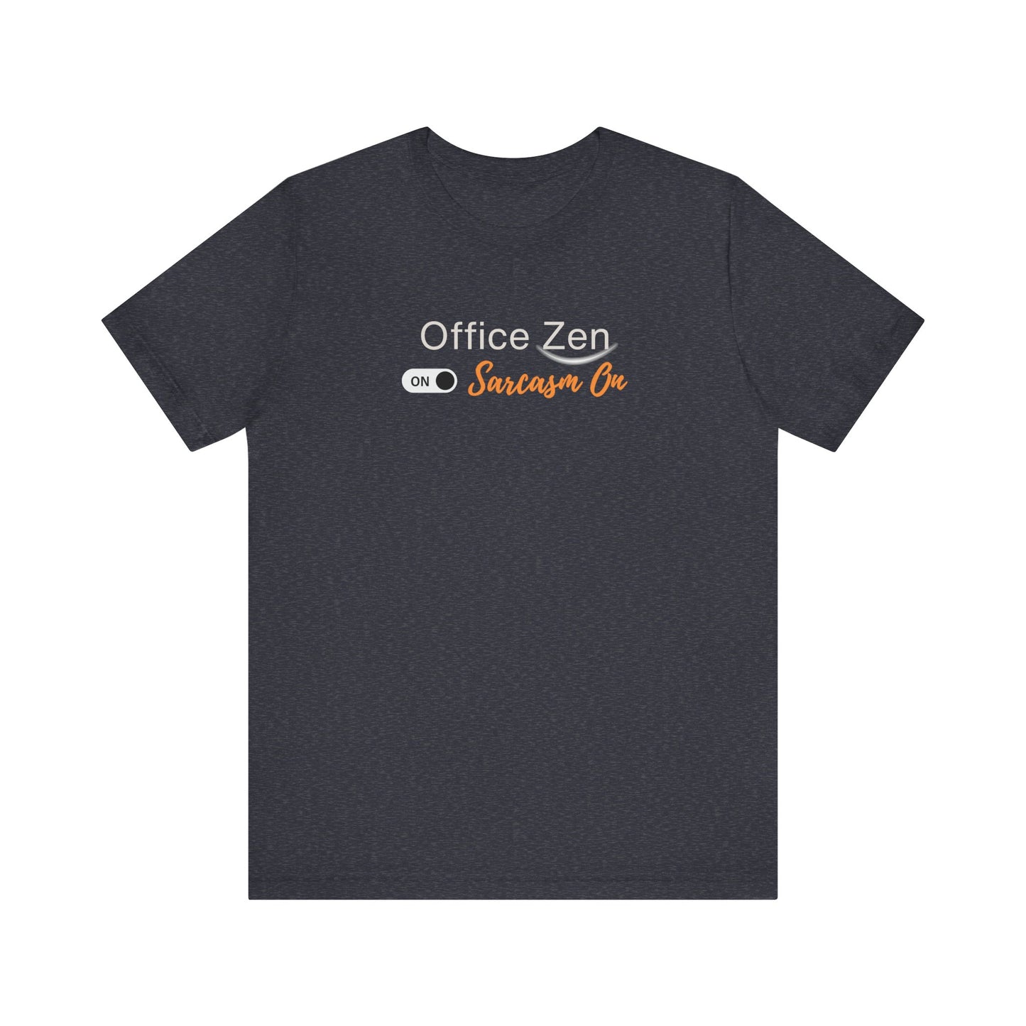 Funny Zen T-Shirt for Work – “Sarcasm Mode On” Tee for Office Warriors