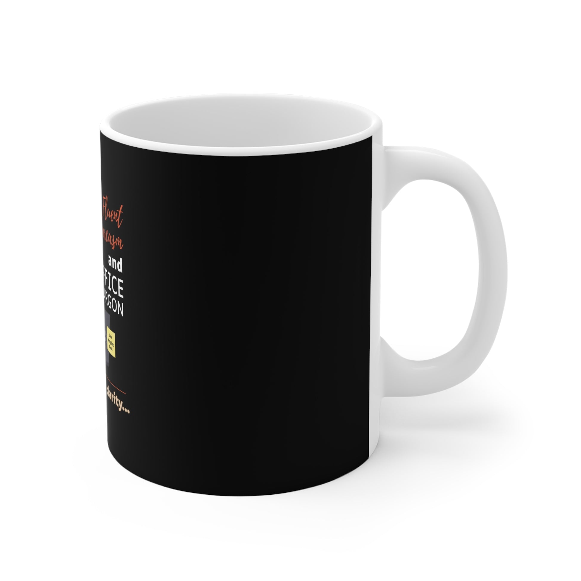 The right side of "I speak fluent sarcasm and office jarcon" mug design