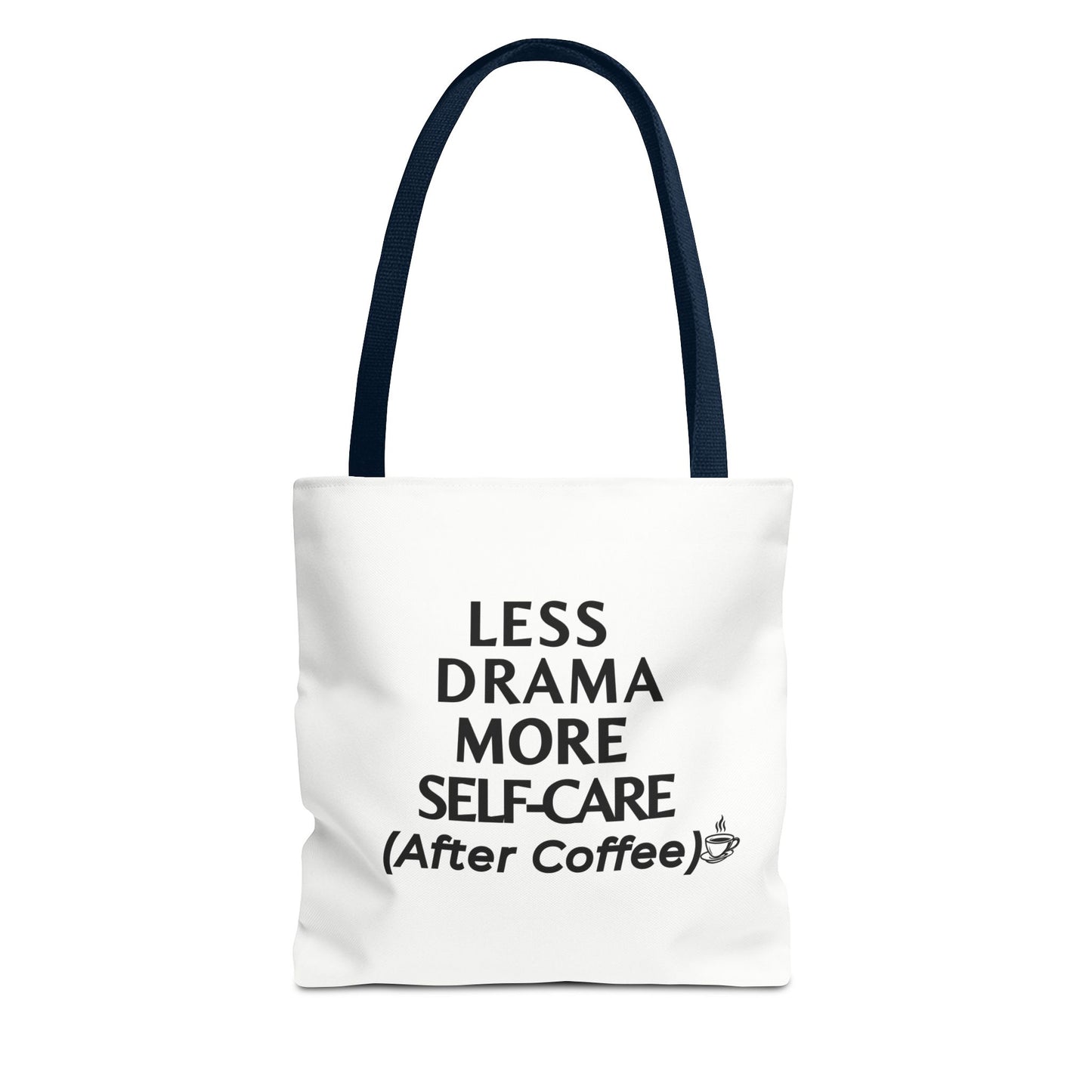 White tote bag with navy handles and text 'Less Drama, More Self-Care (After Coffee)' on a white background