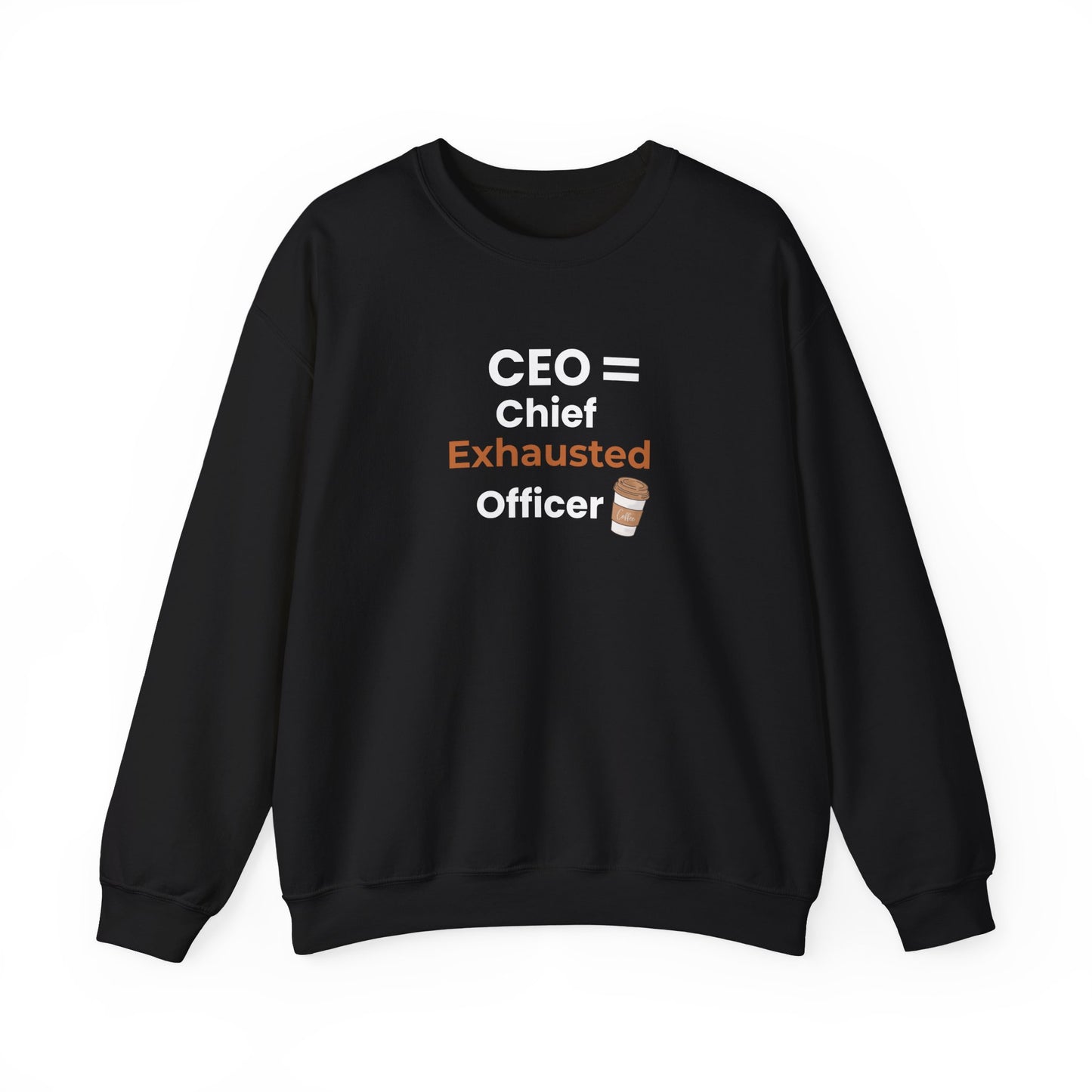 Black sweatshirt with text 'CEO = Chief Exhausted Officer' on a white background