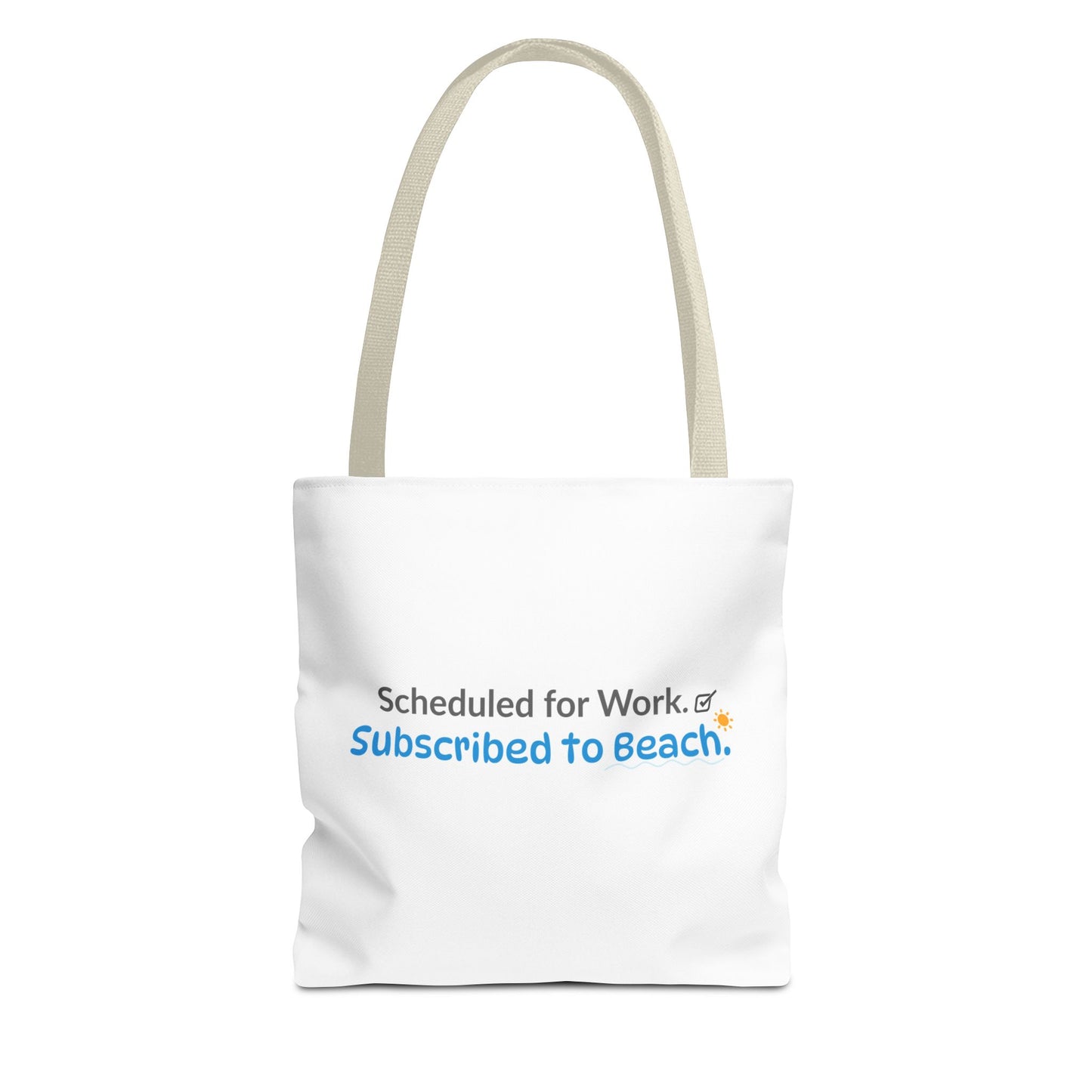White tote bag with text 'Scheduled for Work. Subscribed to Beach.' on a white background
