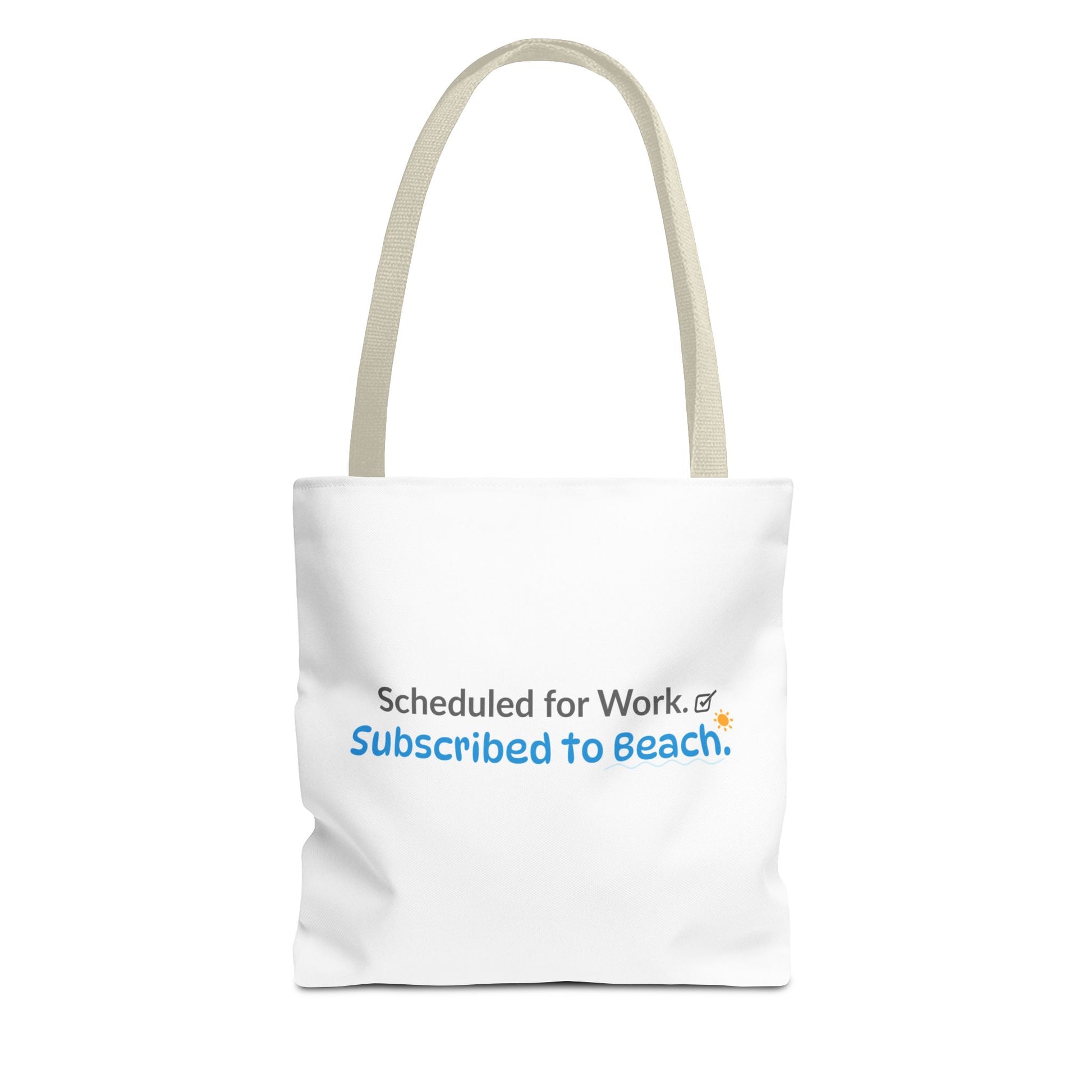 White tote bag with text 'Scheduled for Work. Subscribed to Beach.' on a white background
