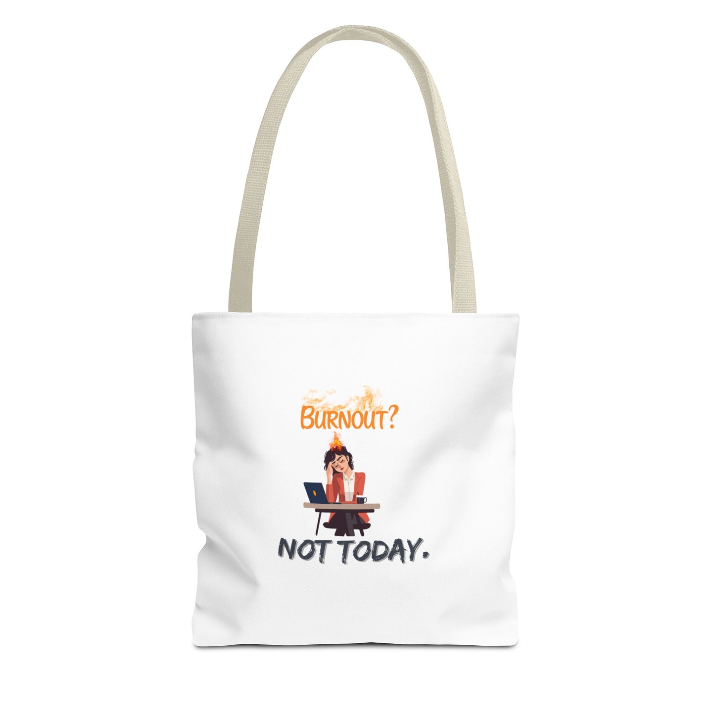 Burnout? Not Today tote bag with beige handle