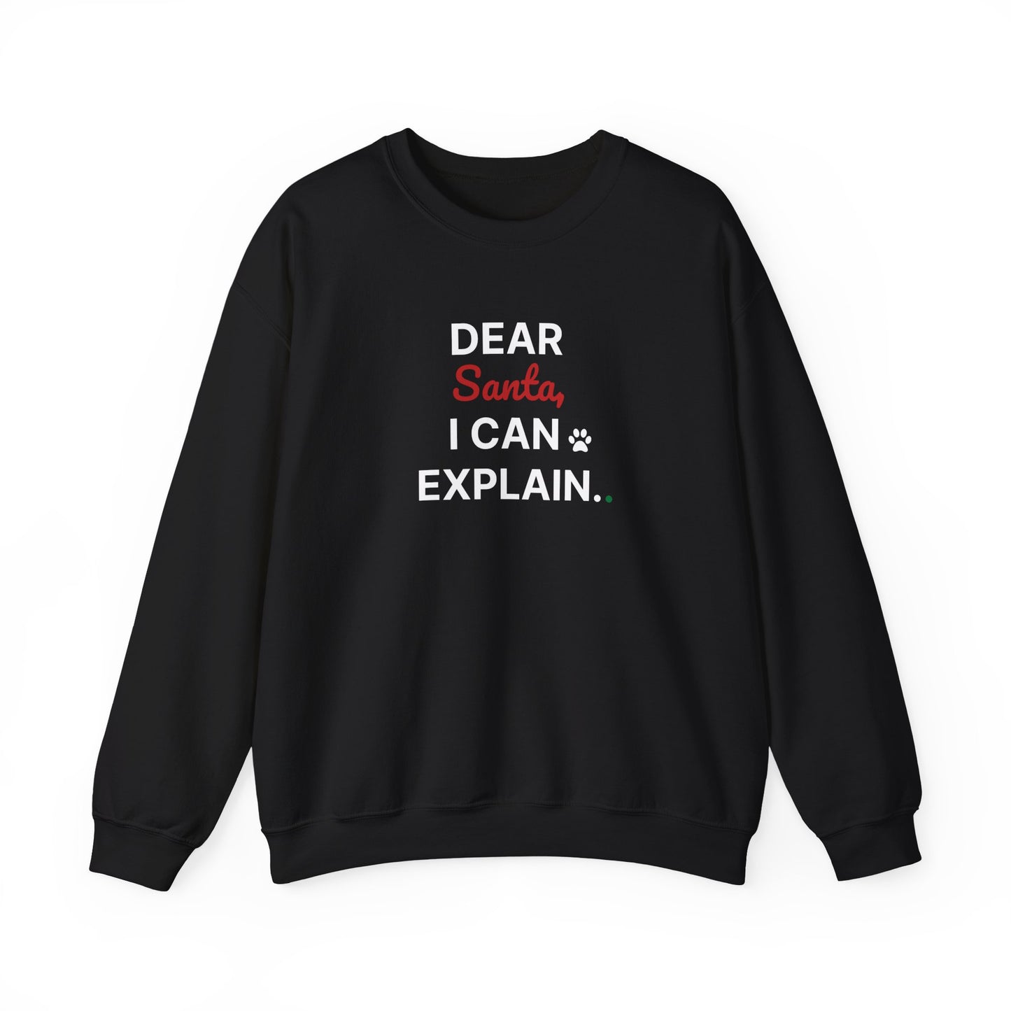 Black sweatshirt with text 'Dear Santa, I can explain.' on a white background