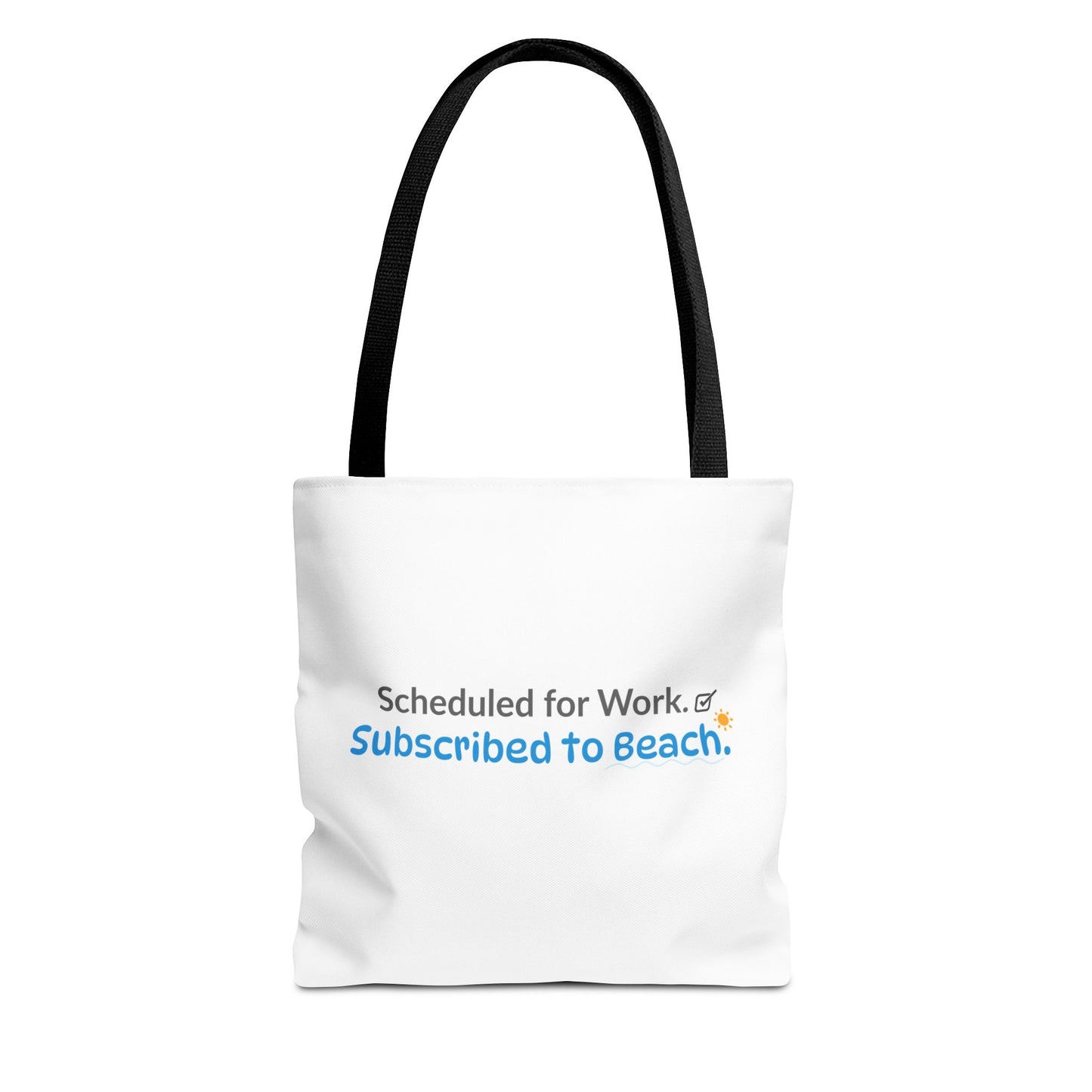 White tote bag with black handle featuring text 'Scheduled for Work. Subscribed to Beach.'