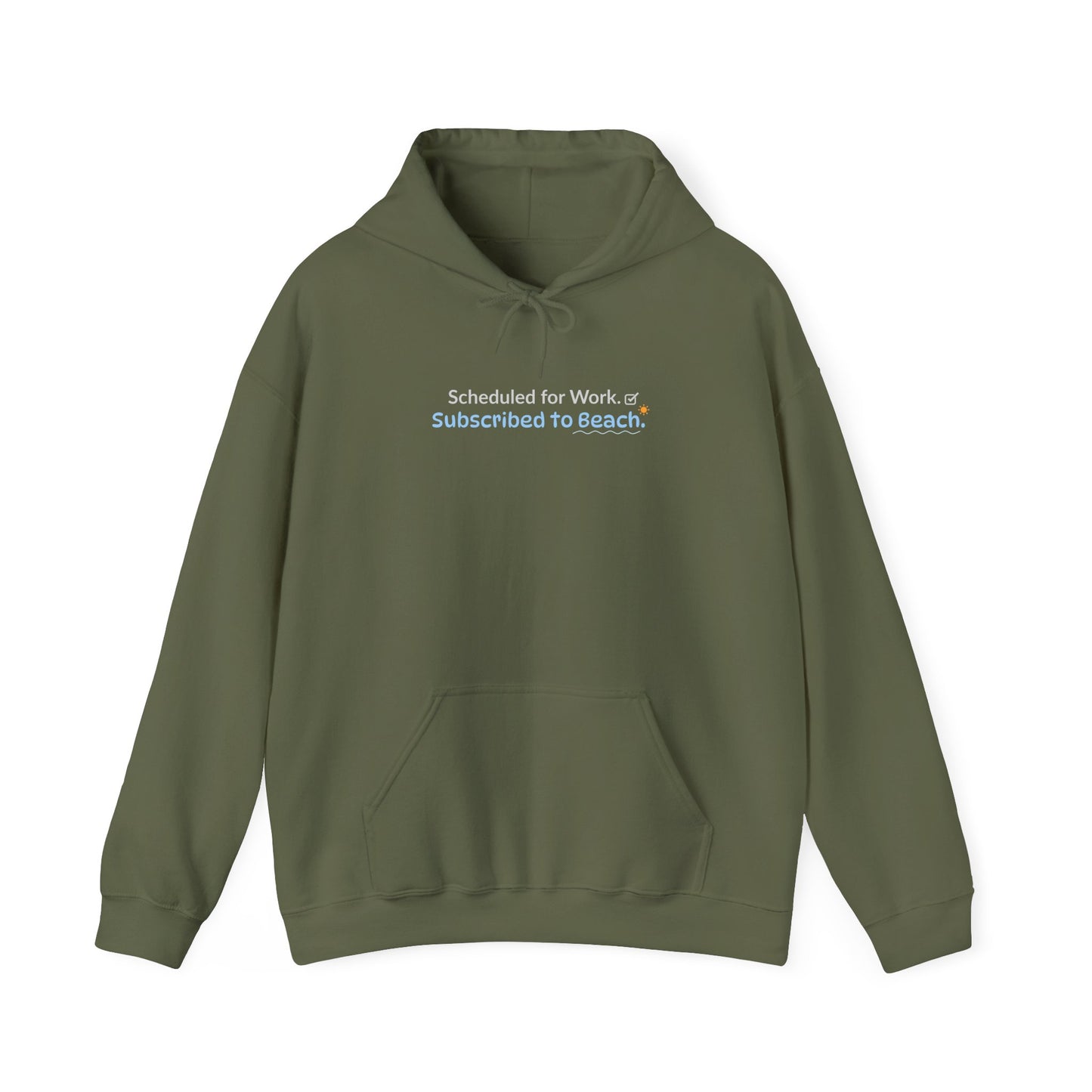 Military green hoodie with text 'Scheduled for Work. Subscribed to Beach' on a white background