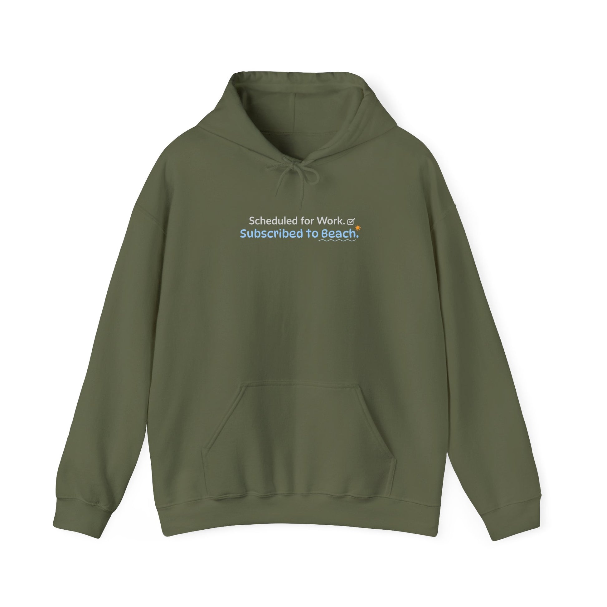 Military green hoodie with text 'Scheduled for Work. Subscribed to Beach' on a white background
