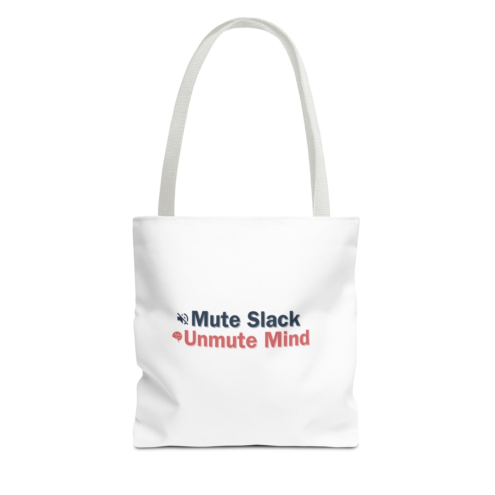 White tote bag with white handles and the text 'Mute Slack Unmute Mind' on a white background