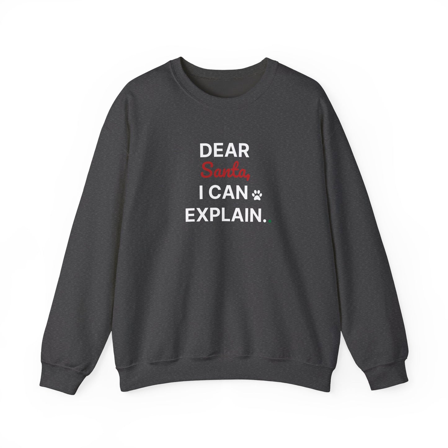 Dark gray sweatshirt with text 'Dear Santa, I can explain.' on a white background