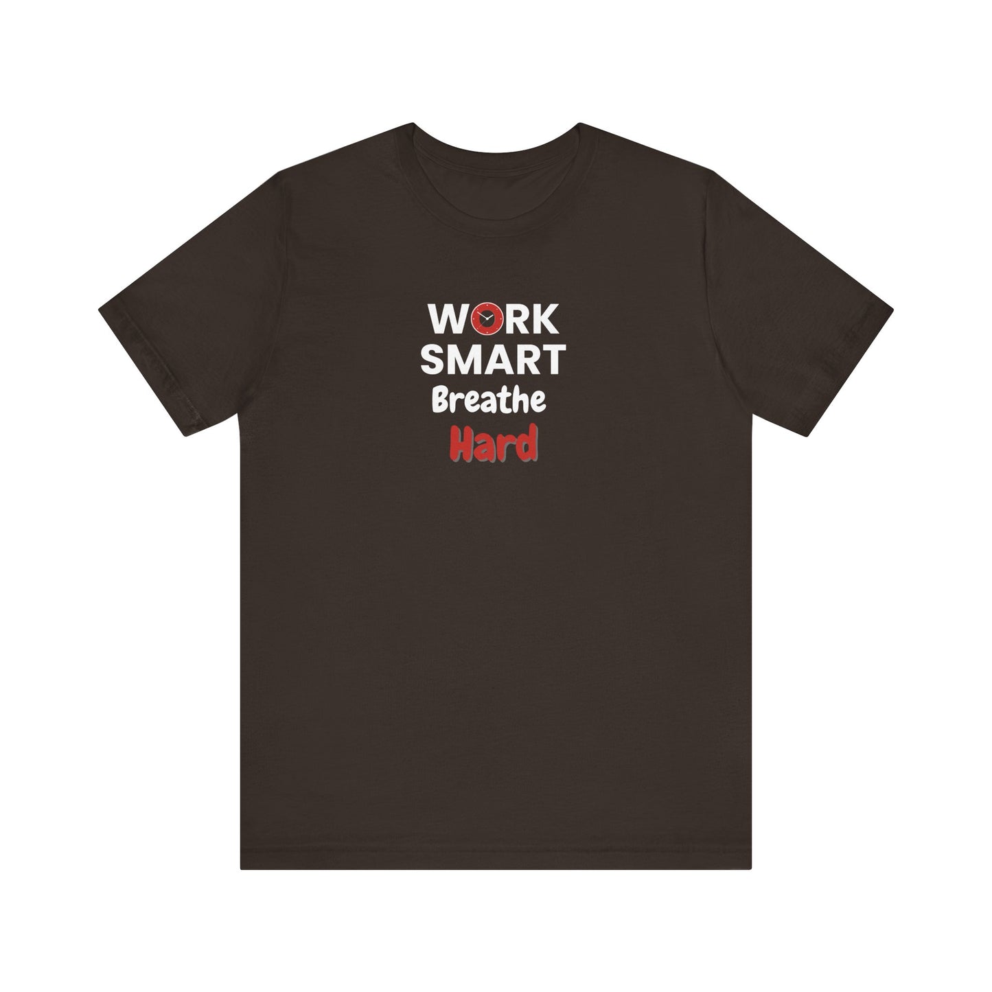 Work smart, breathe hard t-shirt design - brown