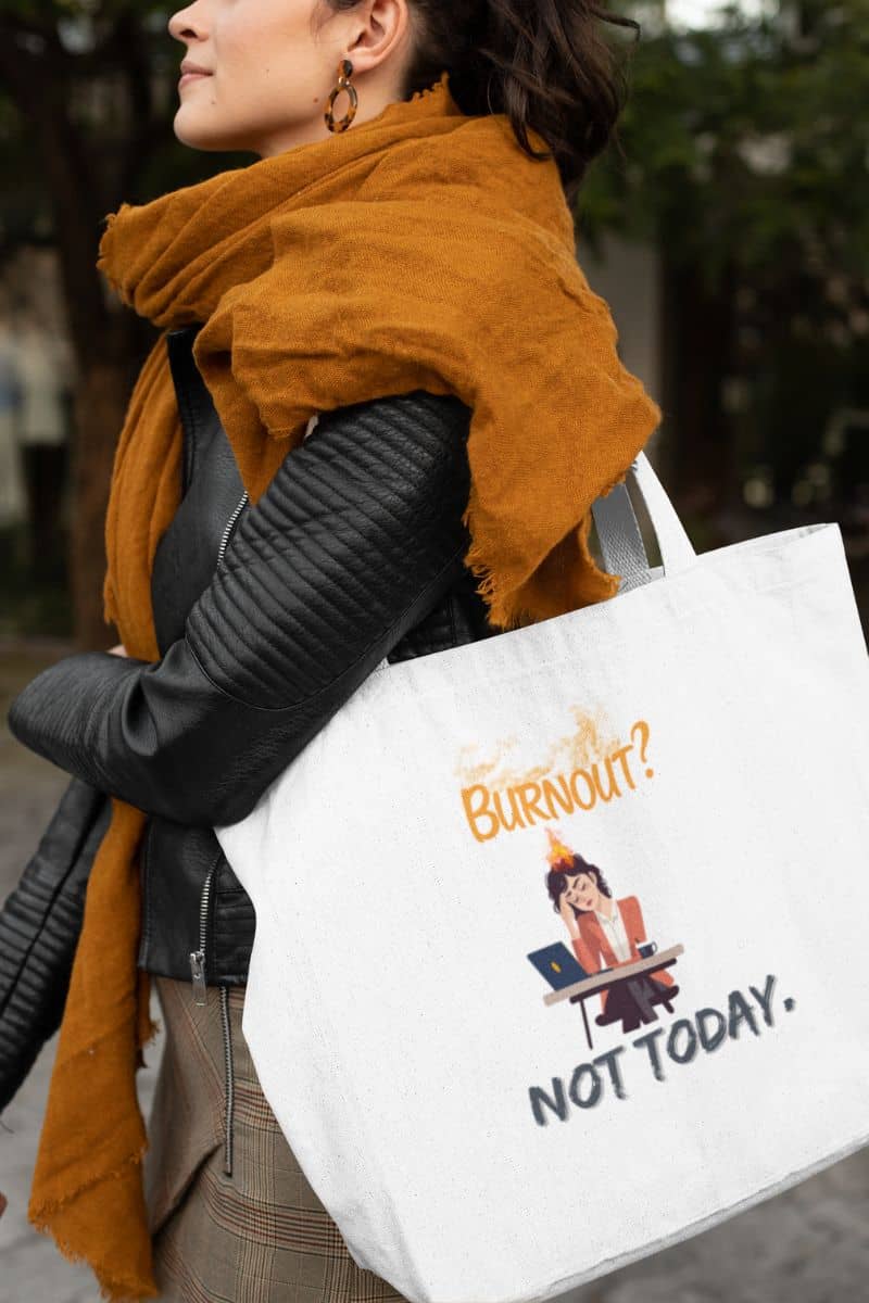 Freelancer tote with quote: "Burnout? Not Today"