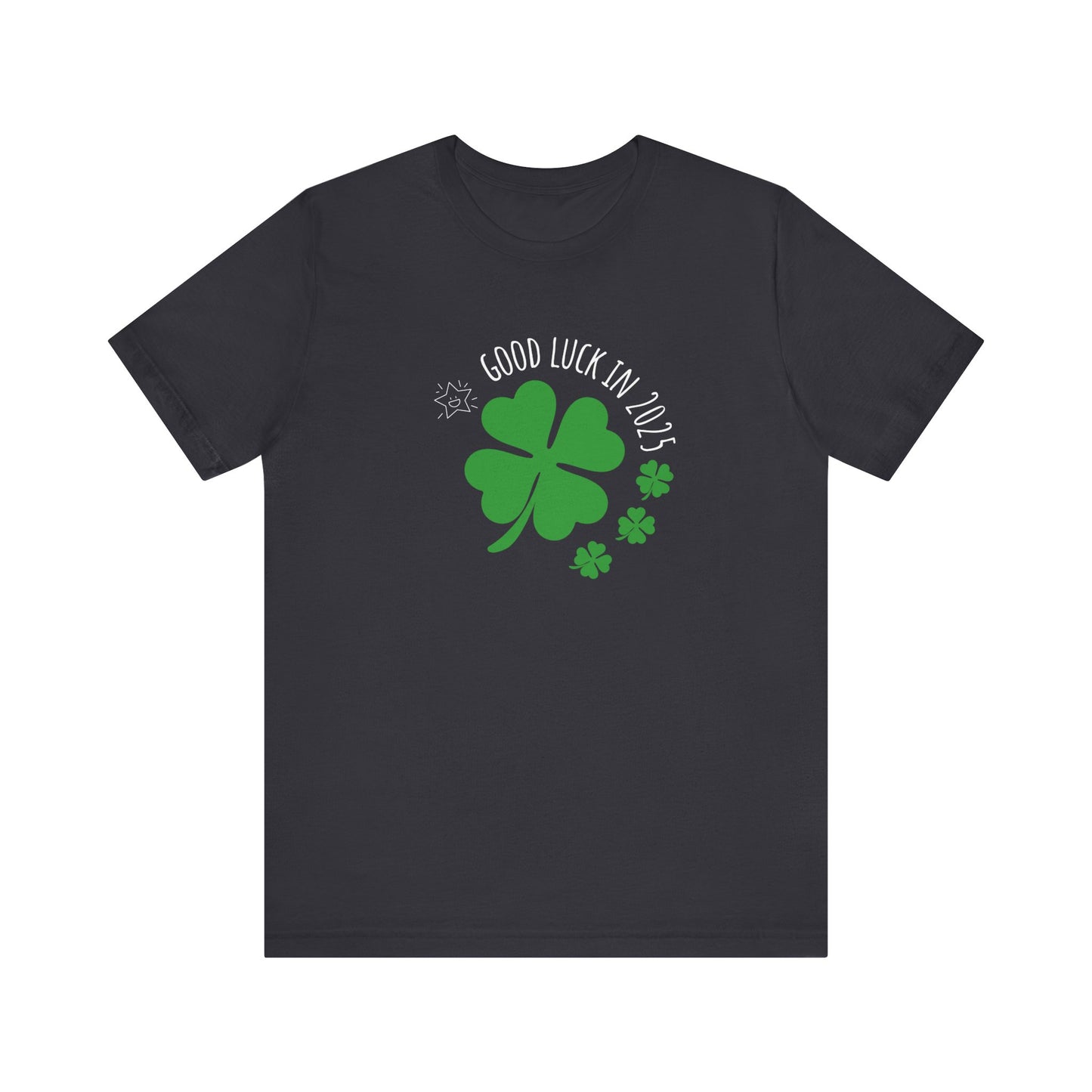 Good Luck in 2025 T-Shirt front view