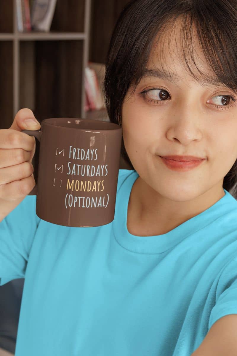 Mondays are optional mug with a girl taking a selfie with her coffee cup
