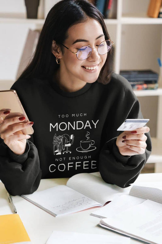 Not enough coffee sweatshirt with girl smiling brightly while holding credit card and phone for shopping