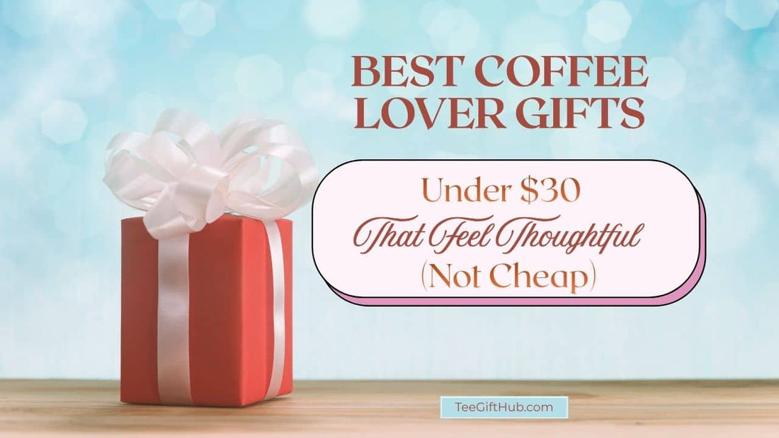 best coffee lover gifts under $30