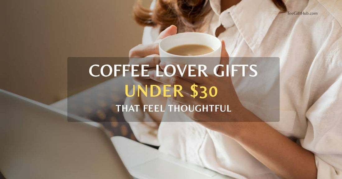 best coffee lover gifts under $30