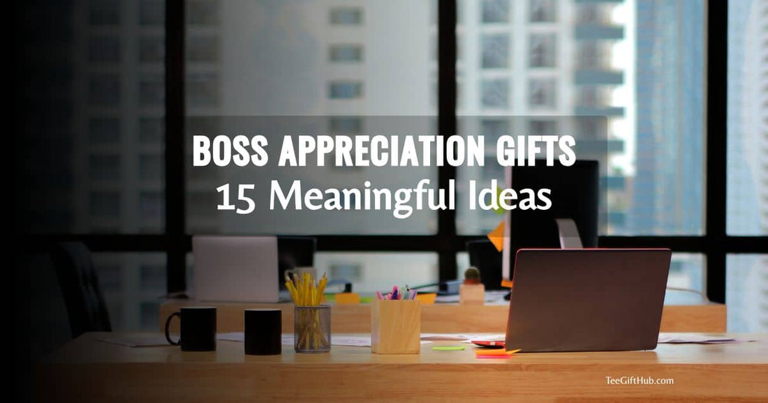 Boss appreciation gifts