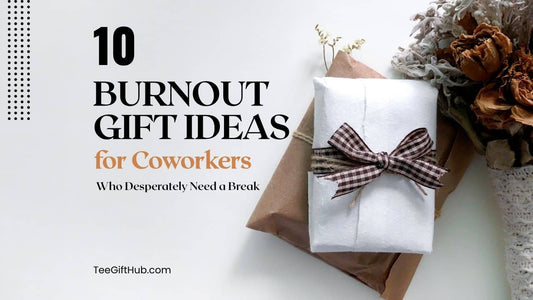 Burnout Gift Ideas for Coworkers
