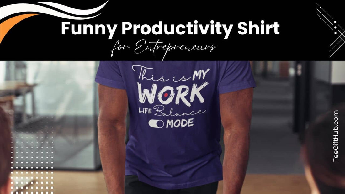 Funny Productivity Shirt for Entrepreneurs 