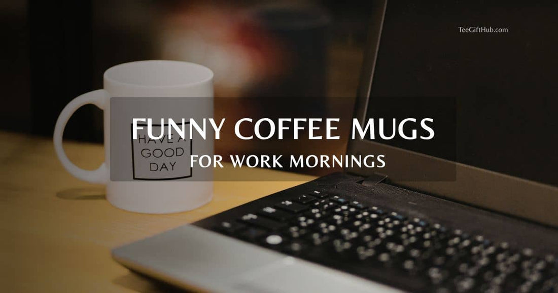 funny coffee mugs for work