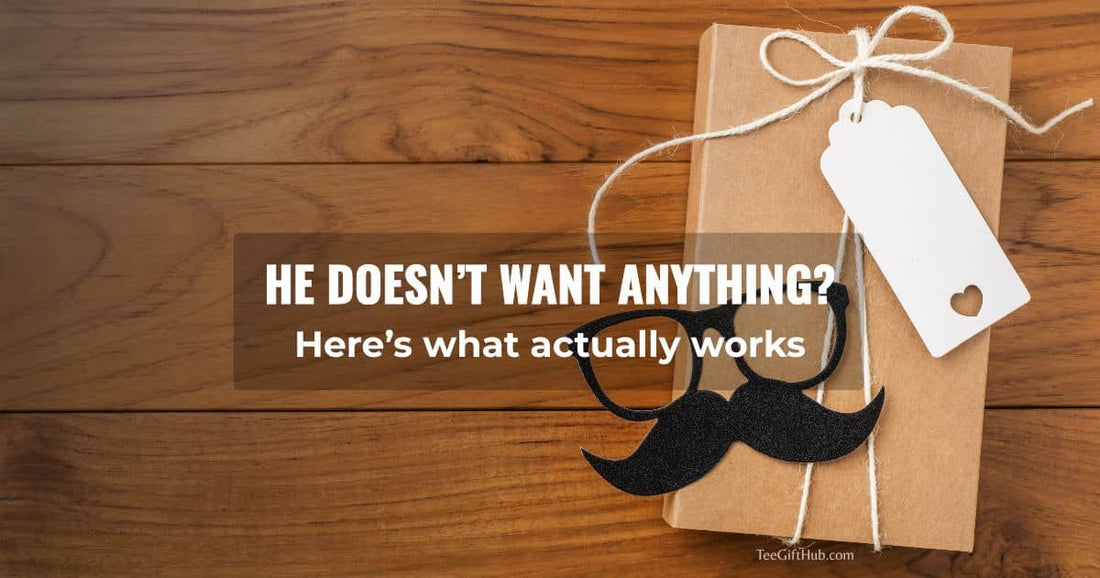 Gifts for dad who wants nothing