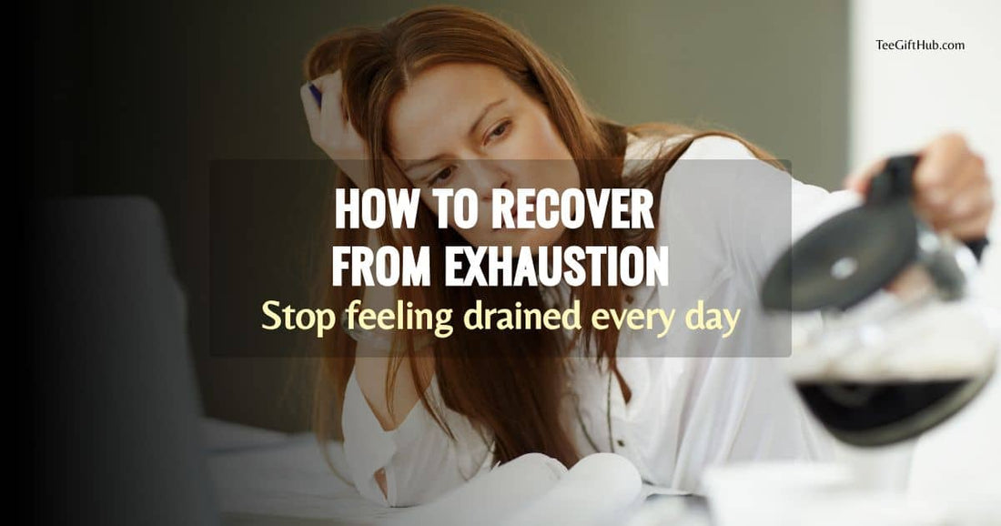 How to recover from exhaustion