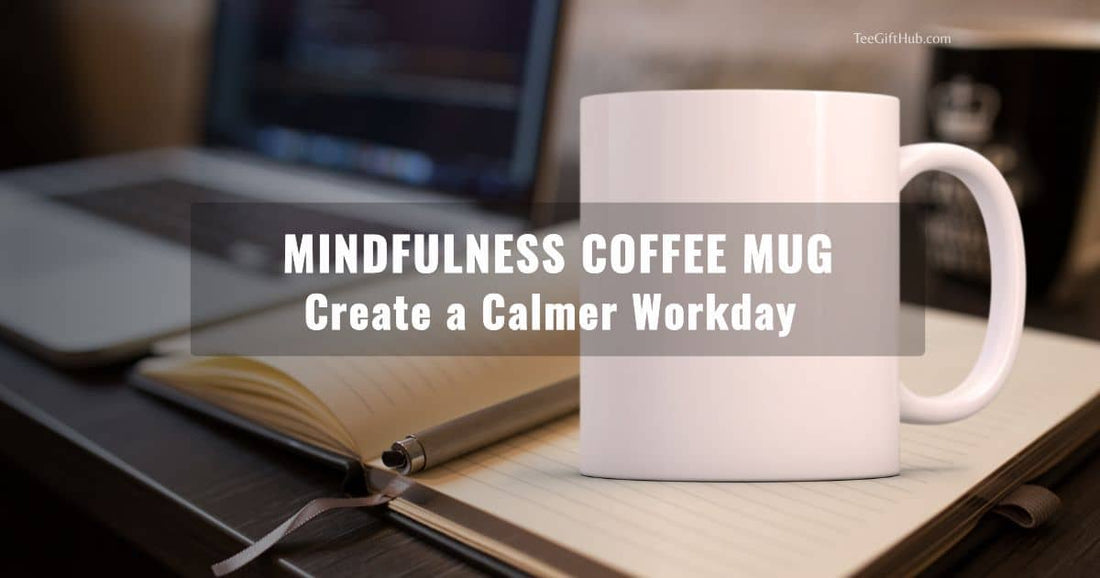 mindfulness coffee mug for desk 