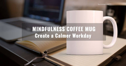 mindfulness coffee mug for desk 
