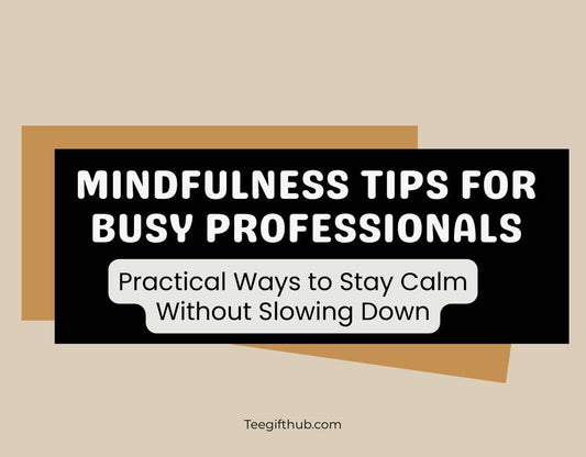 mindfulness tips for busy professionals