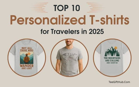 Top 10 Personalized T-shirts for Travelers in 2025