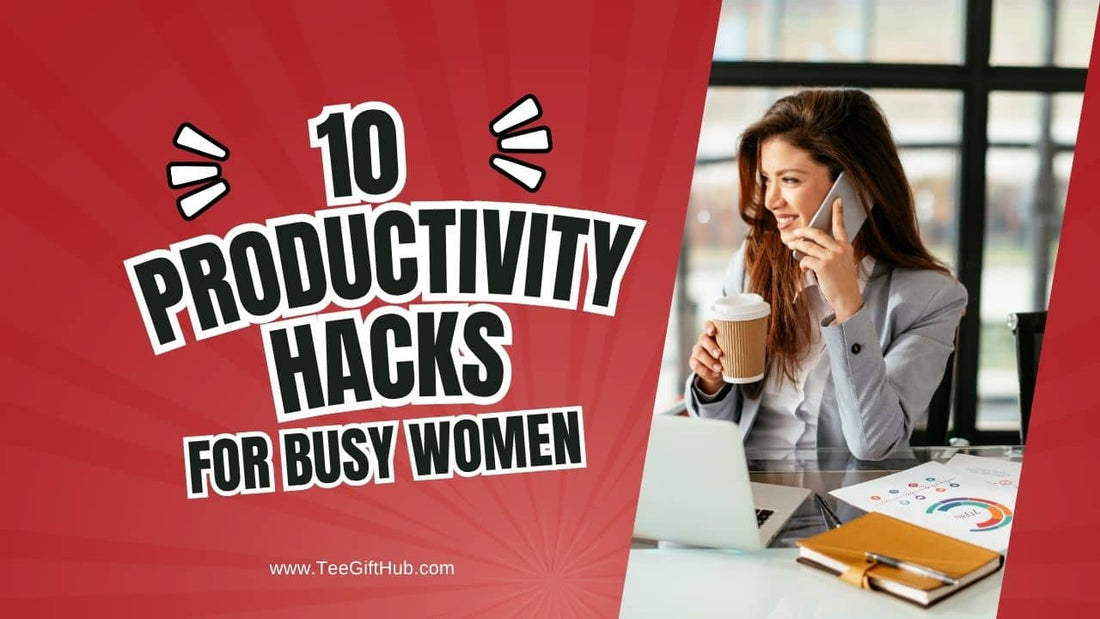 Productivity hacks for busy women