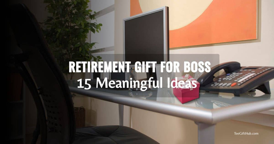 Retirement gift for boss