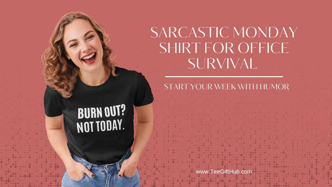 Sarcastic Monday Shirt for Office Survival