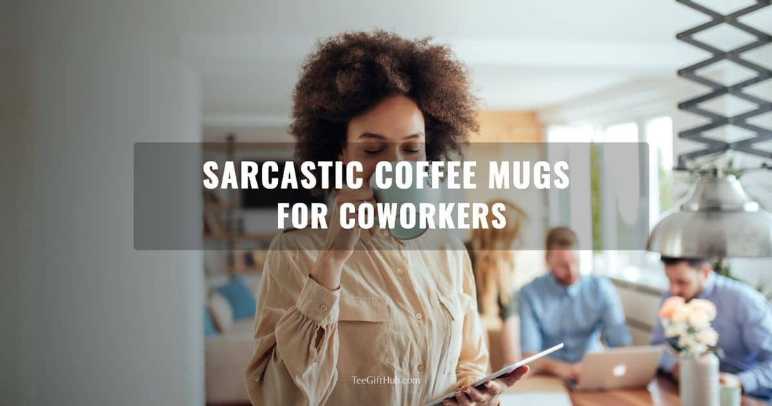 sarcastic coffee mug for coworkers