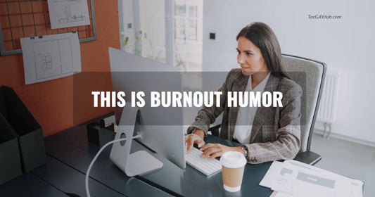 what is burnout humor