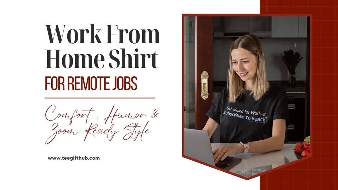 Work from home shirt for remote jobs