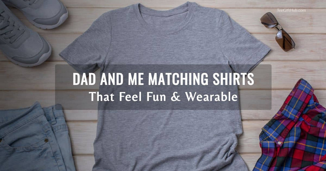 dad and me matching shirts