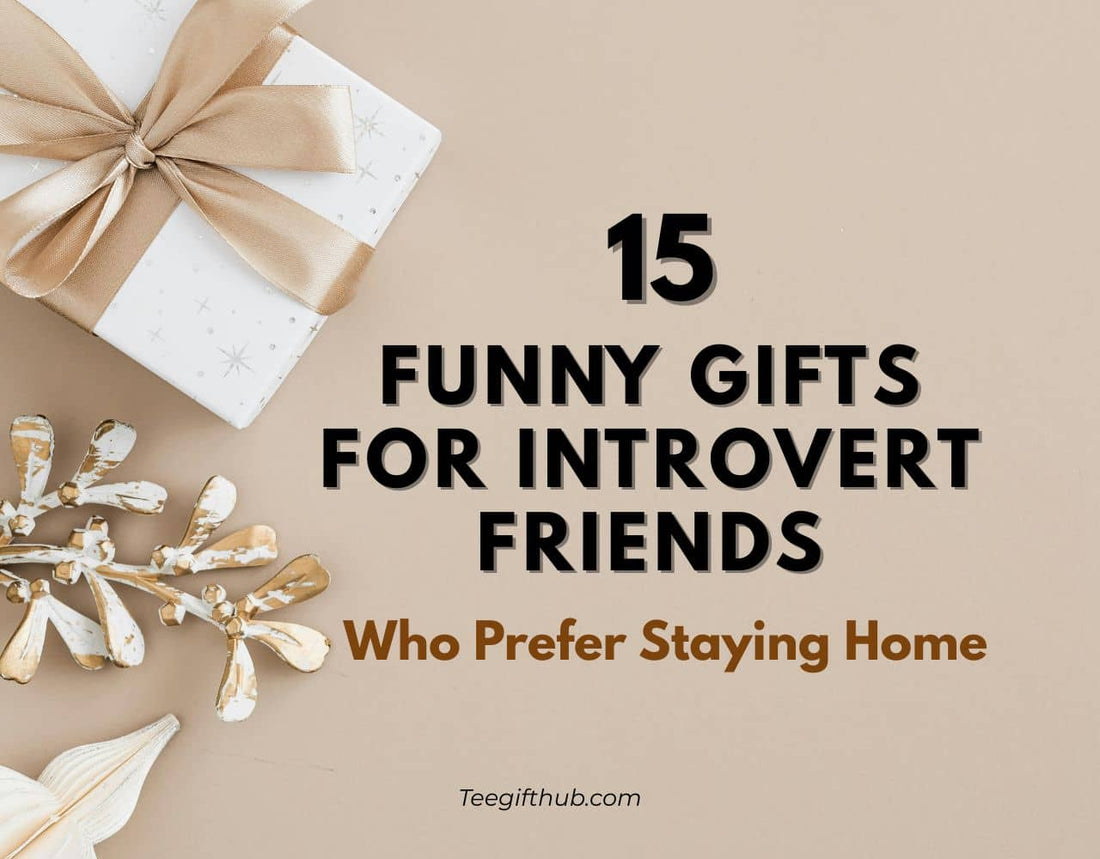 funny gifts for introvert friends