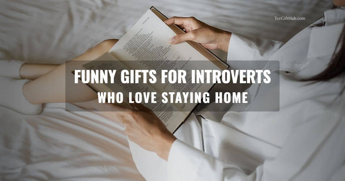 funny gifts for introvert friends cozy staying home gift ideas comfortable home lifestyle
