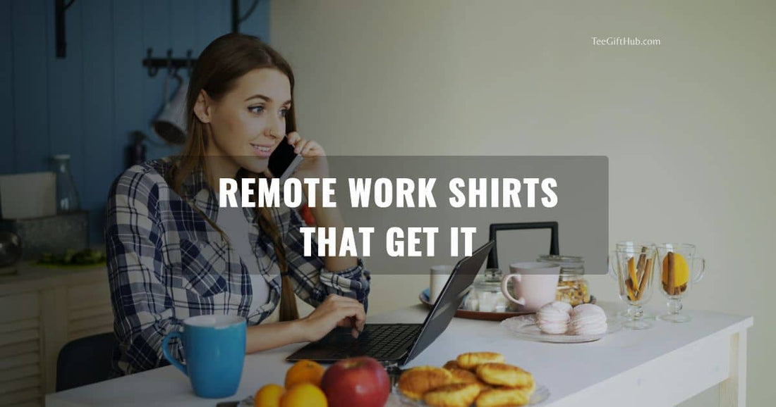 funny remote work shirts