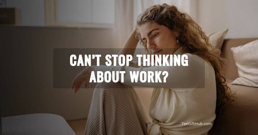 how to stop thinking about work after work brain wont clock out work stress mental overload night
