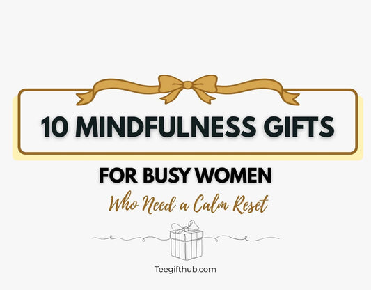 mindfulness gifts for busy women