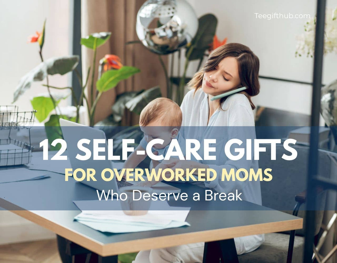 12 Self-Care Gifts for Overworked Moms Who Deserve a Break