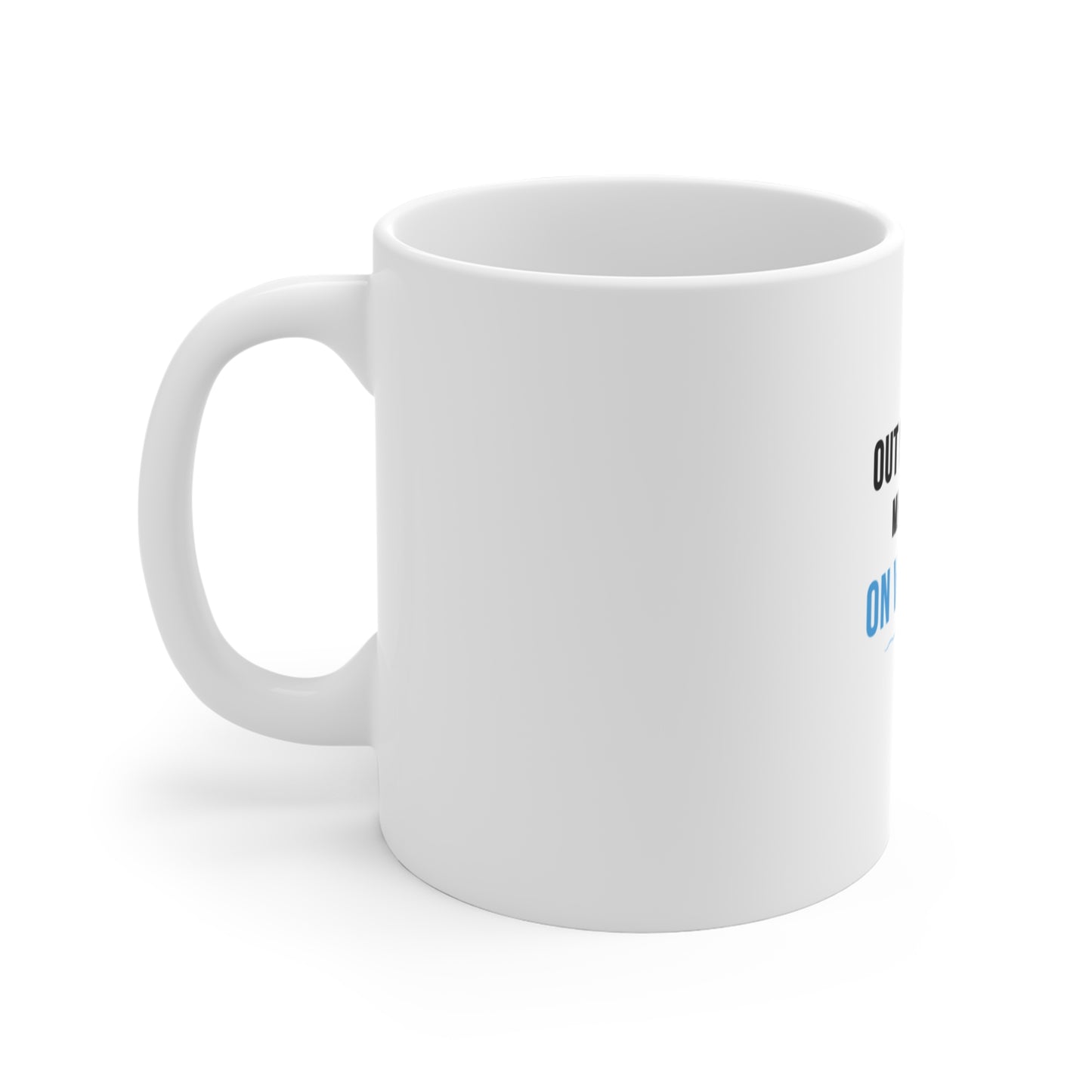 Left side view of a white mug with text 'Out of Office Mentally On Vacation' on a white background