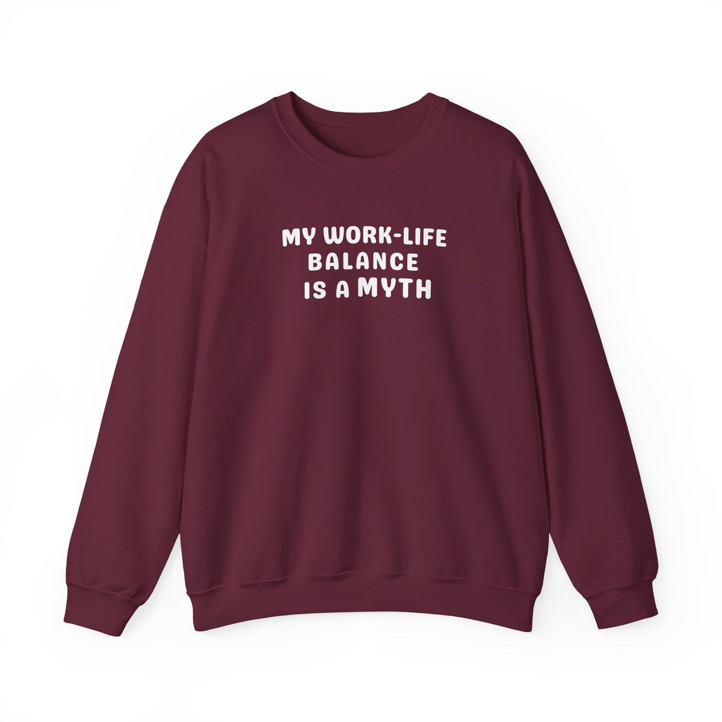 Maroon sweatshirt with white text 'MY WORK-LIFE BALANCE IS A MYTH' on a white background