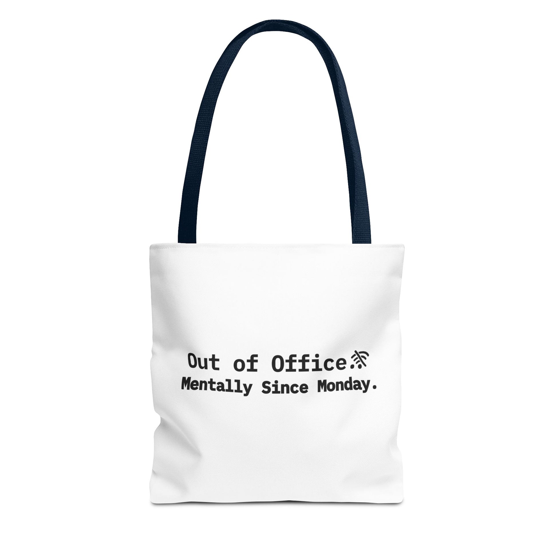 White tote bag with navy handle and humorous text 'Out of Office. Mentally Since Monday' on a white background