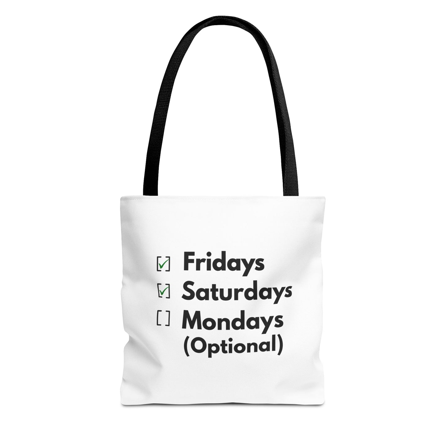 White tote bag with black handle and text 'Fridays and Saturdays, Mondays (Optional)' on a white background